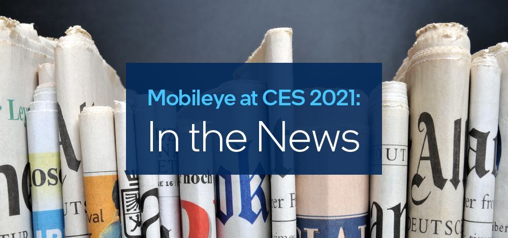 Mobileye in the news from CES 2021